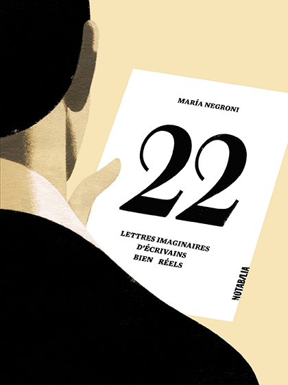 22 lettres imaginaires d'écrivains bien réels
